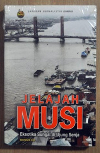 Image of Jelajah Musi : Eksotika Sungai Di Ujung Senja