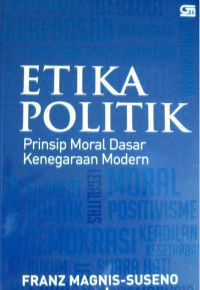 Image of Etika Politik: Prinsip Moral Dasar Kenegaraan Modern