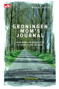Image of Groningen Mom's Journal: Jejak Mimpi Keluarga Kecil di Ujung Utara Belanda