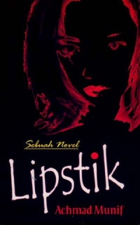 Image of Lipstik : Sebuah Novel Karya Achmad Munif