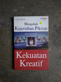 Image of Mengubah Kejernihan Pikiran Menjadi Kekuatan Kreatif