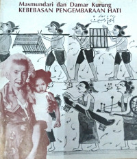 Image of Masmundari dan Damar Kurung Kebebasan Pengembaraan Hati